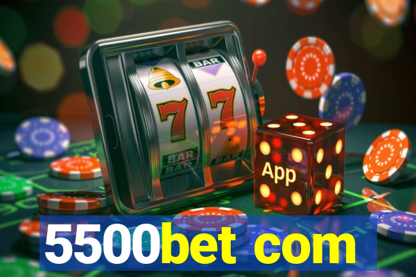 5500bet com